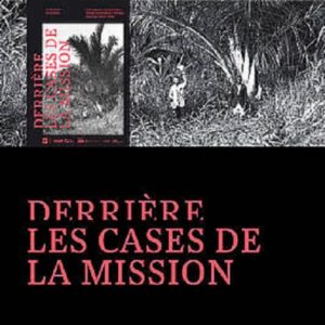 Affiche de l'exposition Derrière les cases de la mission